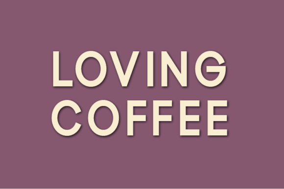 Loving Coffee Font: Your Go-To for Modern, Classy Design